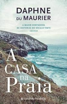 A CASA NA PRAIA Daphne du Maurier